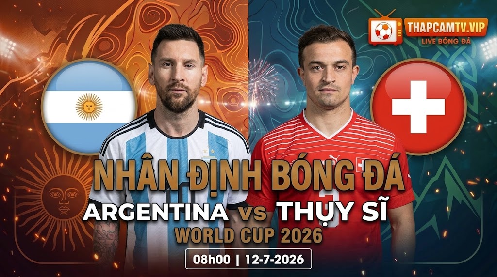 Argentina vs Thụy Sĩ